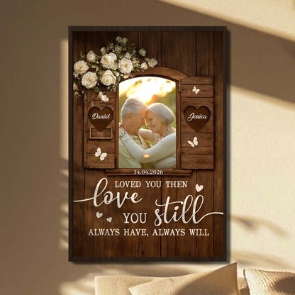 Loved You Then Loves You Still White Roses Wood Window Frame - Personalized Custom Vertical Poster - CPL1405_VPOS