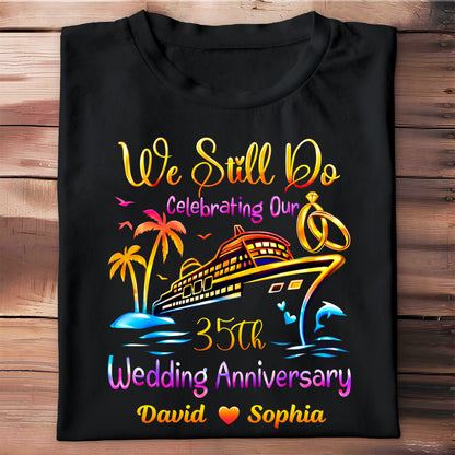 We Still Do Celebrating Our Wedding Anniversary Cruise Ship And Rings - Personalized Custom Unisex T-shirt, Hoodie - CPL1421_BBAS
