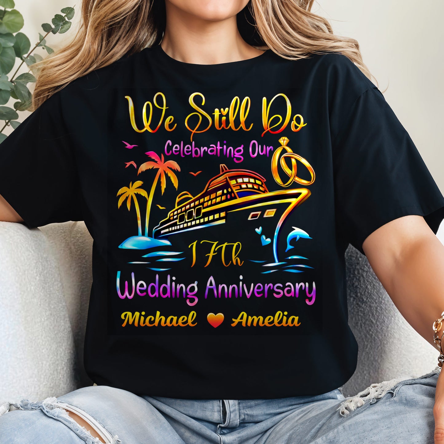 We Still Do Celebrating Our Wedding Anniversary Cruise Ship And Rings - Personalized Custom Unisex T-shirt, Hoodie - CPL1421_BBAS