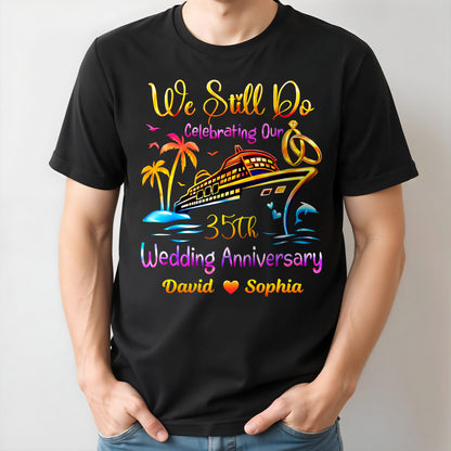 We Still Do Celebrating Our Wedding Anniversary Cruise Ship And Rings - Personalized Custom Unisex T-shirt, Hoodie - CPL1421_BBAS