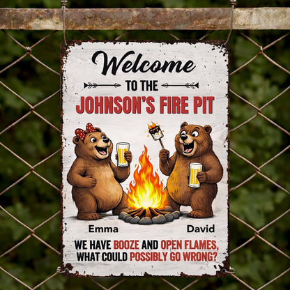 Welcome To Our Fire Pit Bears Booze And Open Flames - Personalized Metal Sign - CPL1435_MSIGN