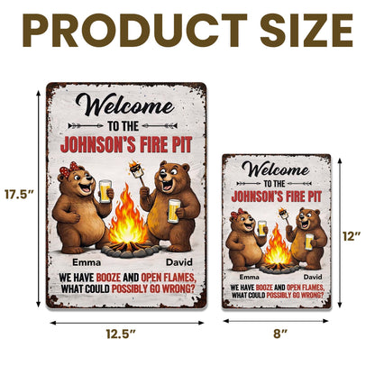 Welcome To Our Fire Pit Bears Booze And Open Flames - Personalized Metal Sign - CPL1435_MSIGN