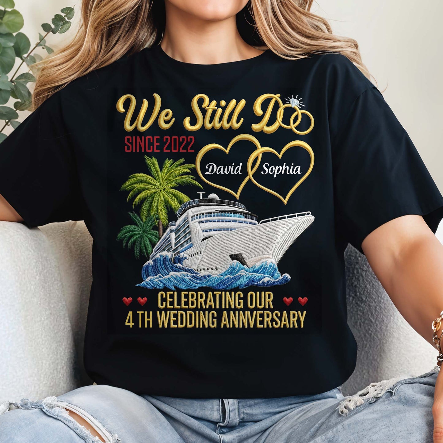 We Still Do Celebrating Our Wedding Anniversary With Cruise Ship And Hearts - Personalized Custom Unisex T-shirt, Hoodie - CPL1449_BBAS