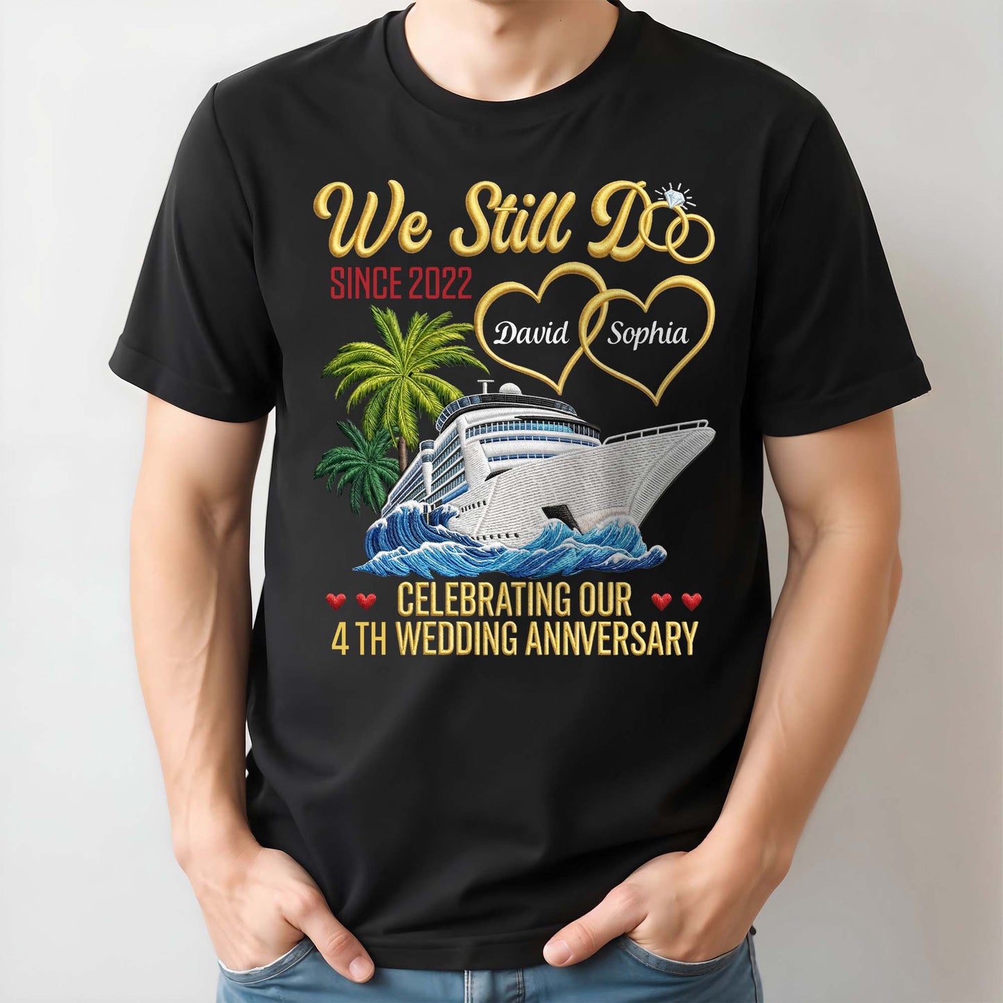 We Still Do Celebrating Our Wedding Anniversary With Cruise Ship And Hearts - Personalized Custom Unisex T-shirt, Hoodie - CPL1449_BBAS