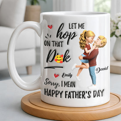 Let Me Hop On That D*ck Sorry I Mean Happy Father's Day With Couple Art - Personalized Custom Coffee Mug - CPL1463_MG