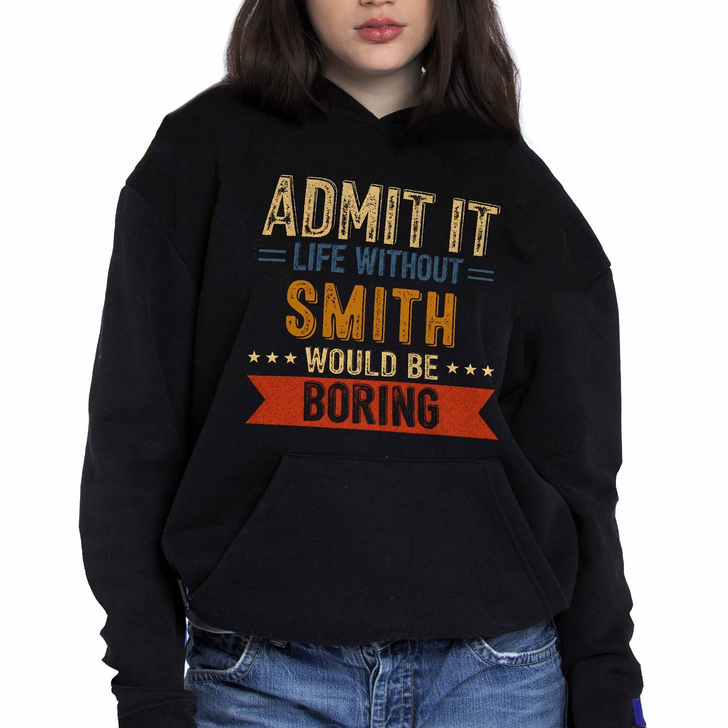Admit It Life Without Me Would Be Boring Vintage Banner Stars - Personalized Custom Unisex T-shirt, Hoodie - CPL1563_BBAS