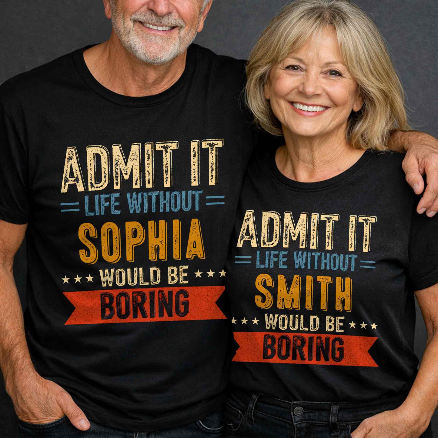 Admit It Life Without Me Would Be Boring Vintage Banner Stars - Personalized Custom Unisex T-shirt, Hoodie - CPL1563_BBAS