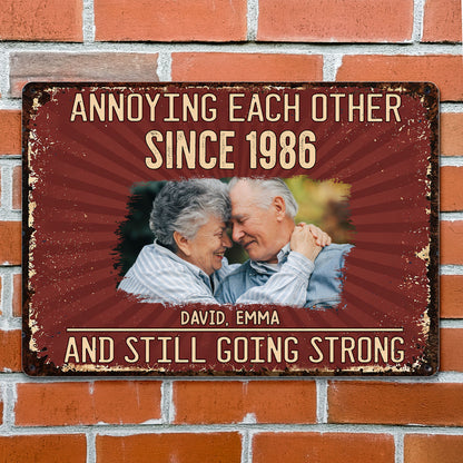 Annoying Each Other Since And Still Going Strong Custom Photo Sign - Personalized Metal Sign - CPL1583_MSIGN