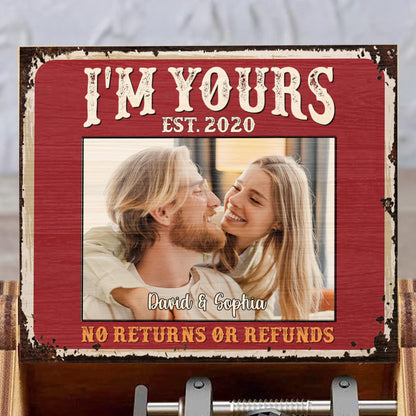I'm Yours No Returns Or Refunds Distressed Wood Photo Frame