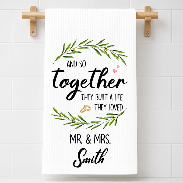And So Together They Built A Life They Loved With Olive Wreath And Rings - Personalized Kitchen Towel - CPL1756_TOWL