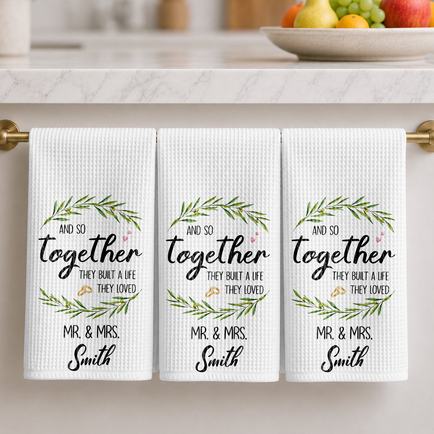 And So Together They Built A Life They Loved With Olive Wreath And Rings - Personalized Kitchen Towel - CPL1756_TOWL