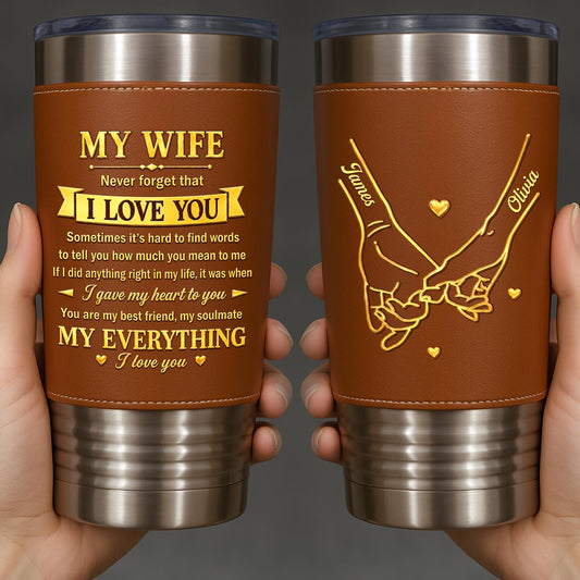 My Husband Never Forget That I Love You Holding Hands Pinky Promise - Personalized Custom Leather Tumbler - CPL1798_LTB