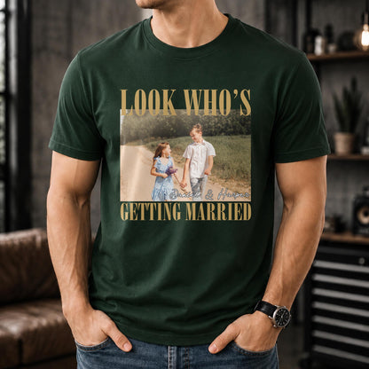 Look Who's Getting Married Custom Photo Couple T-shirt - Personalized Custom Unisex T-shirt, Hoodie - CPL1863_BBAS
