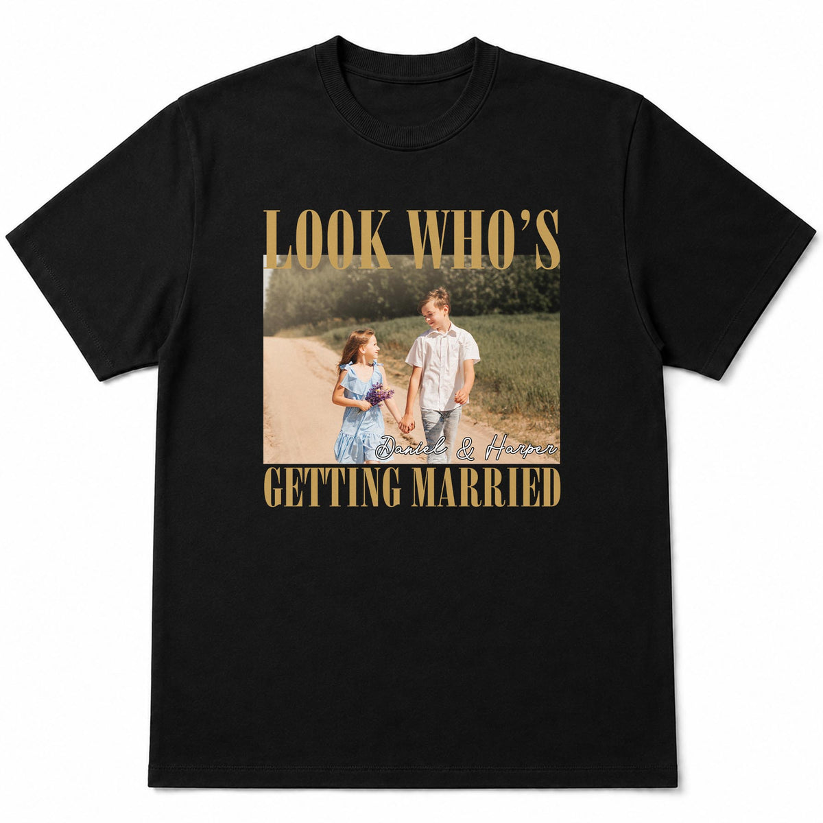 Look Who's Getting Married Custom Photo Couple T-shirt - Personalized Custom Unisex T-shirt, Hoodie - CPL1863_BBAS