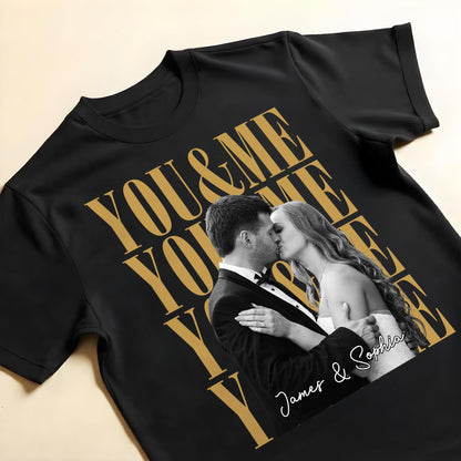 You & Me Personalized Custom Photo Couples T-shirt - Personalized Custom Unisex T-shirt, Hoodie - CPL1873_BBAS