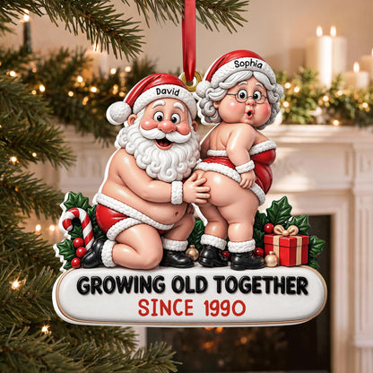 Growing Old Together Funny Santa And Mrs Claus Ornament - Personalized 3D Relief White Acrylic Ornament - CPL1998_3DACO