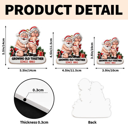 Growing Old Together Funny Santa And Mrs Claus Ornament - Personalized 3D Relief White Acrylic Ornament - CPL1998_3DACO