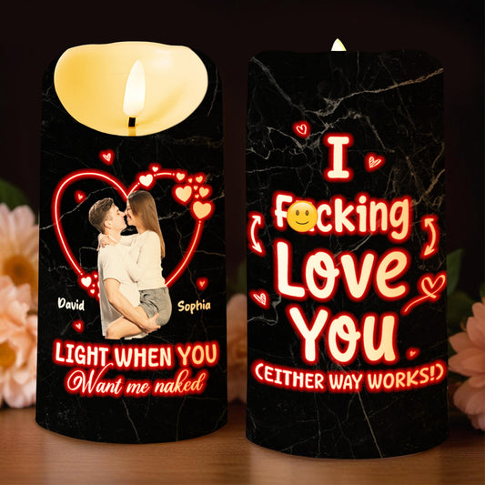 I Love You Either Way Works Light When You Want Me Naked