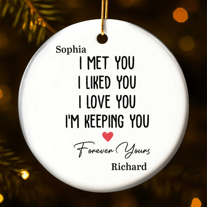 I Met You I Liked You I Love You I'm Keeping You, Forever Yours