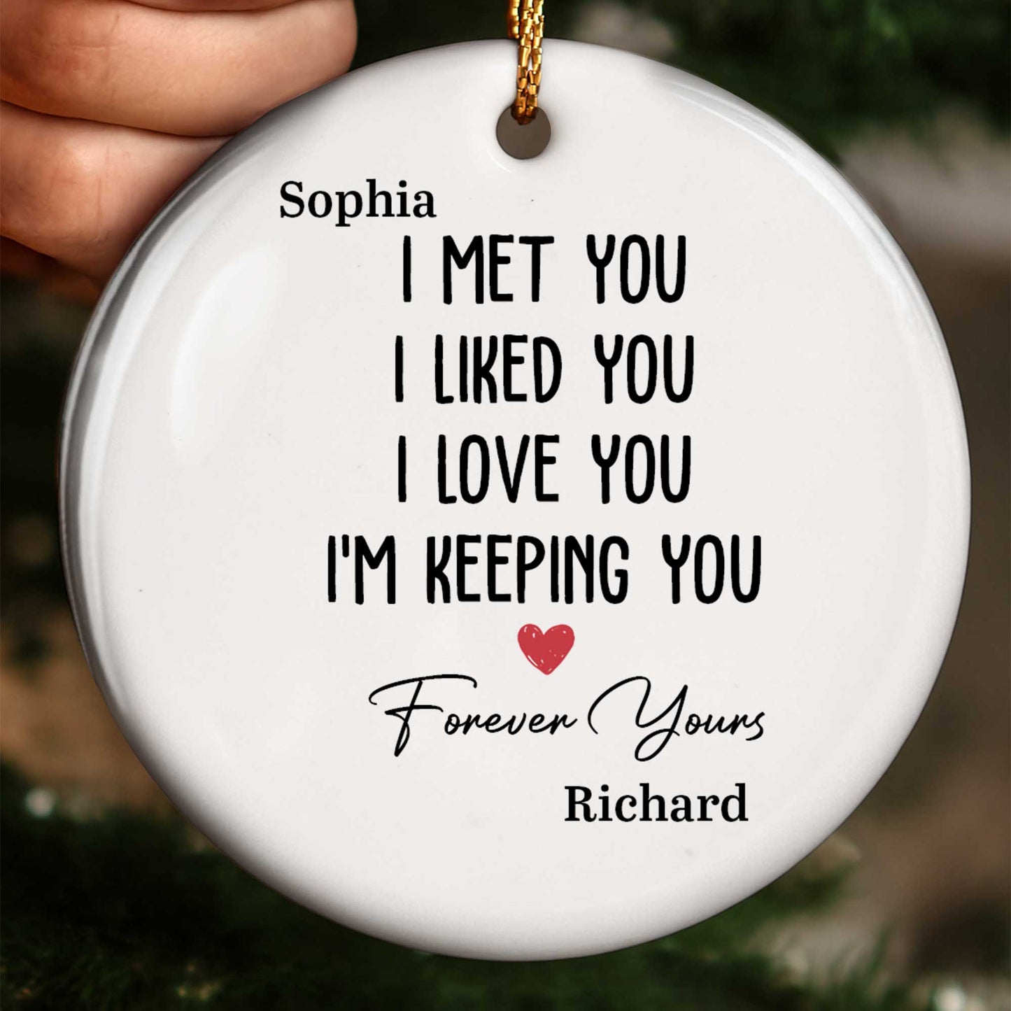 I Met You I Liked You I Love You I'm Keeping You, Forever Yours