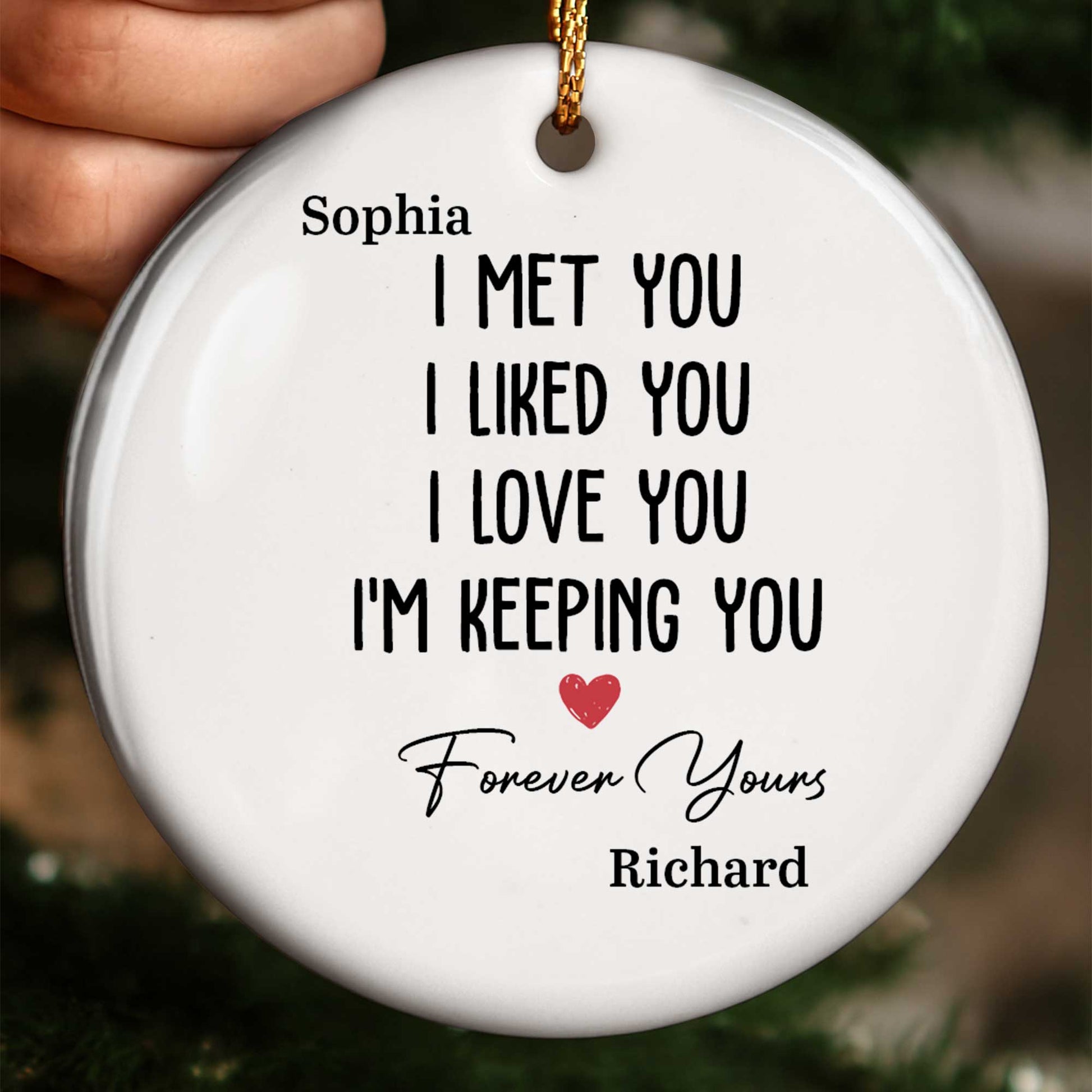 I Met You I Liked You I Love You I'm Keeping You, Forever Yours