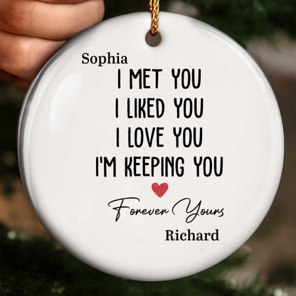 I Met You I Liked You I Love You I'm Keeping You, Forever Yours