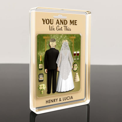 You And Me, We Got This, Bride and Groom