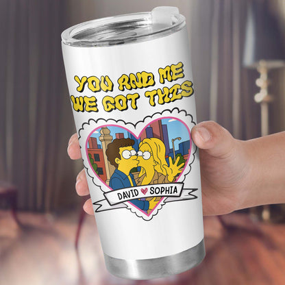 You And Me We Got This Heart And Cartoon Couple Tumbler Design