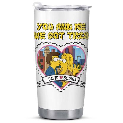 You And Me We Got This Heart And Cartoon Couple Tumbler Design