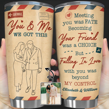You & Me We Got This, Meeting You Was Fate, Couple Tumbler