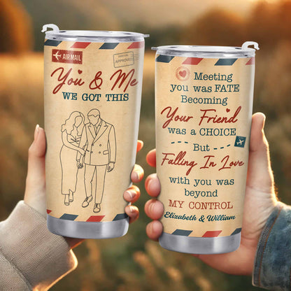 You & Me We Got This, Meeting You Was Fate, Couple Tumbler