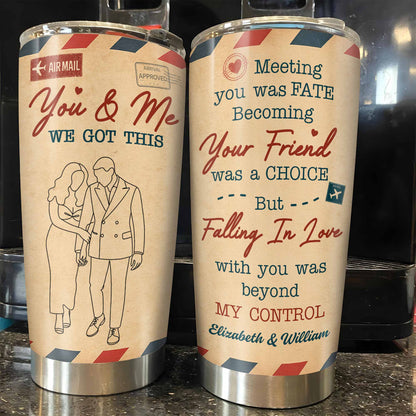 You & Me We Got This, Meeting You Was Fate, Couple Tumbler