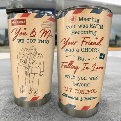 You & Me We Got This, Meeting You Was Fate, Couple Tumbler
