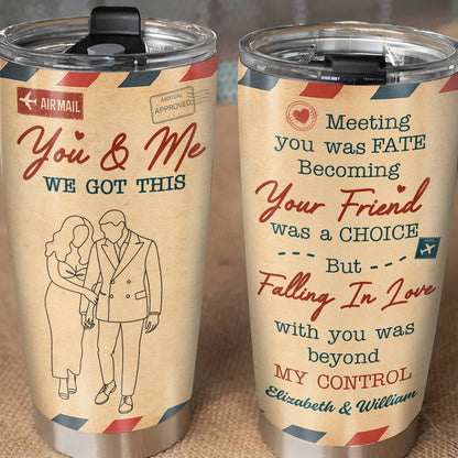You & Me We Got This, Meeting You Was Fate, Couple Tumbler