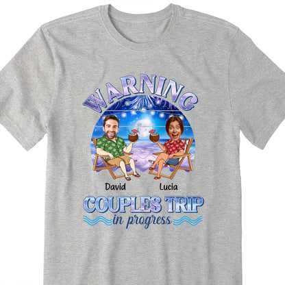 Warning Couples Trip In Progress, Coconut Drinks And Beach Chairs