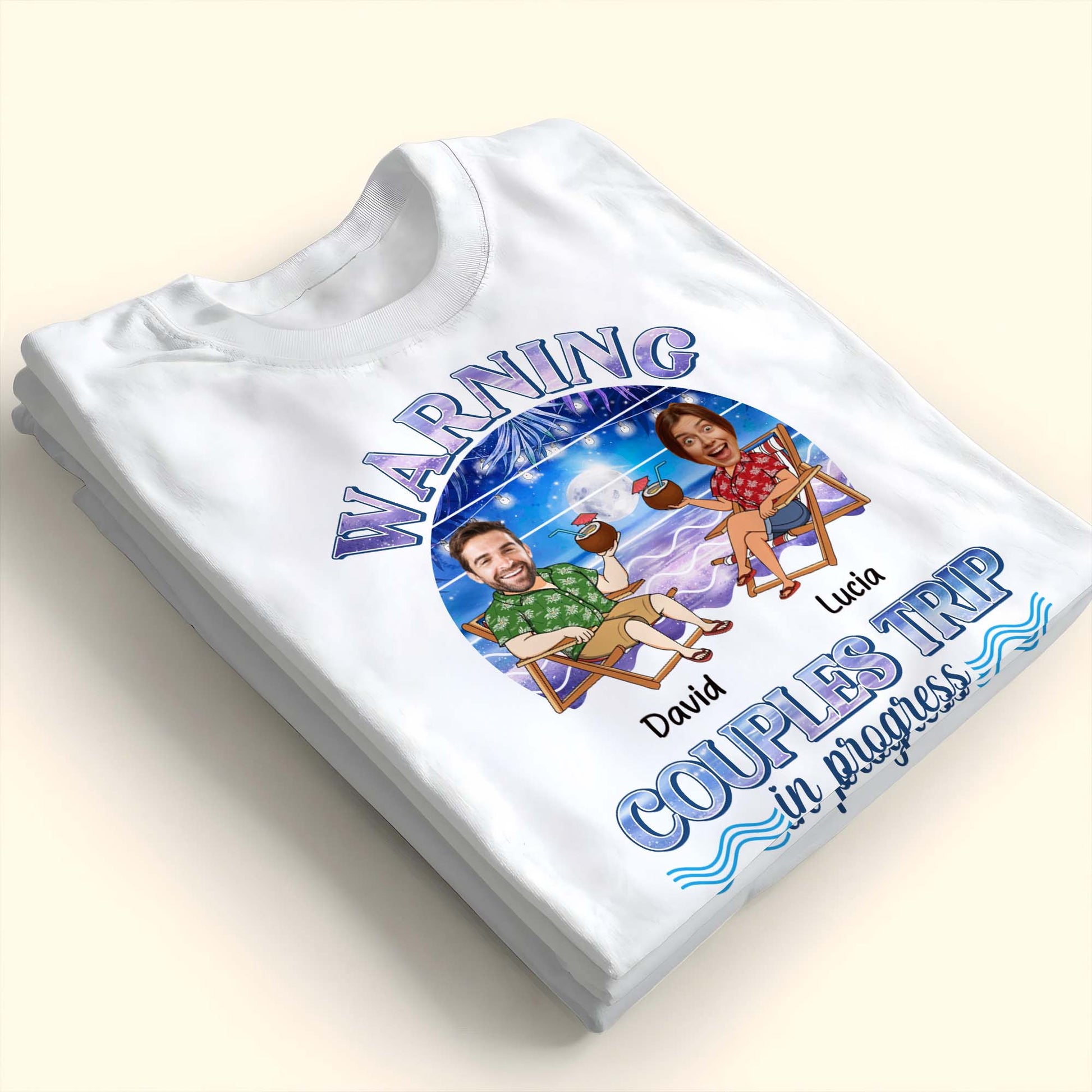 Warning Couples Trip In Progress, Coconut Drinks And Beach Chairs