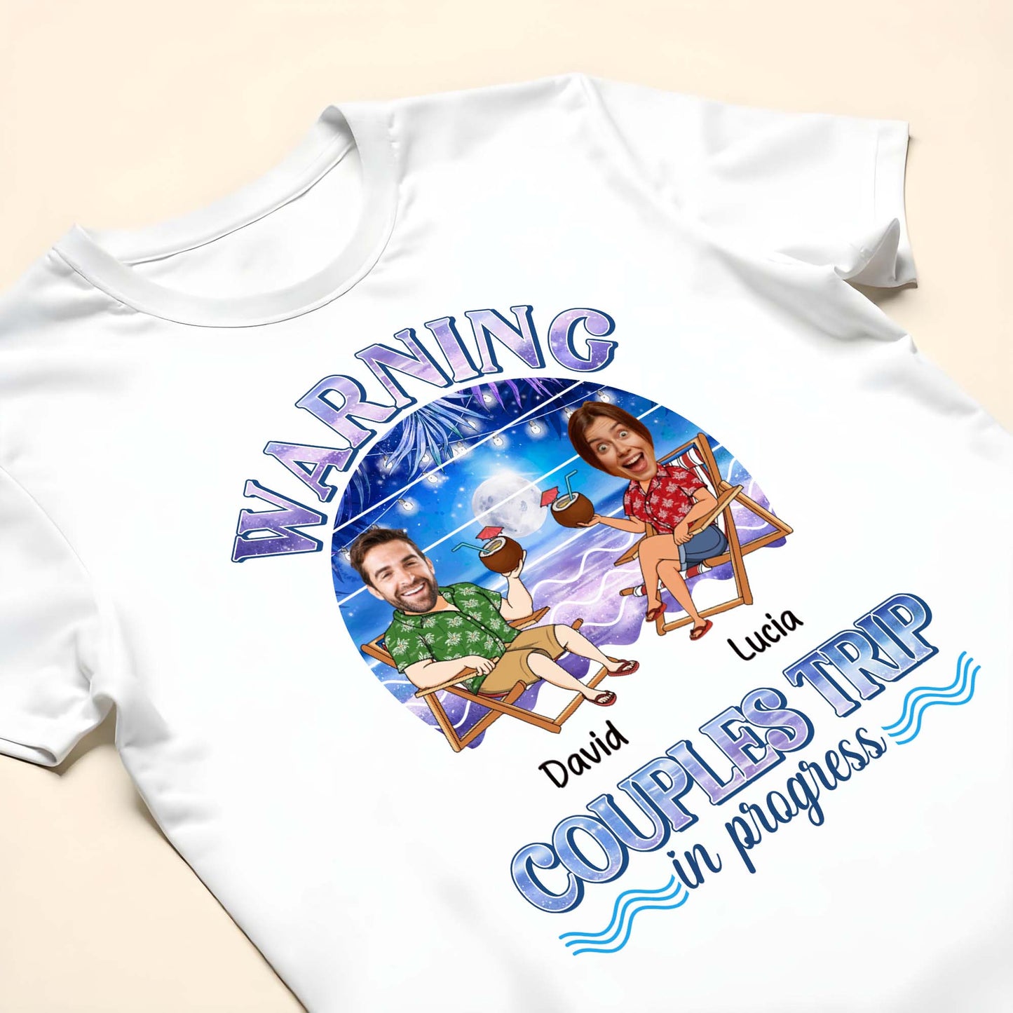 Warning Couples Trip In Progress, Coconut Drinks And Beach Chairs