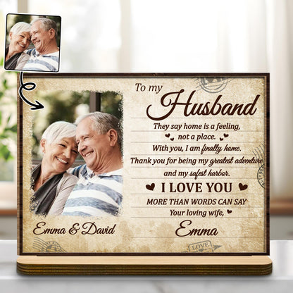 To My Husband, They Say Home Is A Feeling With Hearts
