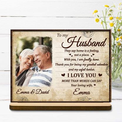 To My Husband, They Say Home Is A Feeling With Hearts