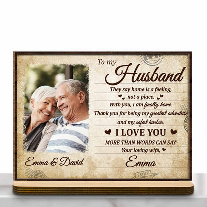 To My Husband, They Say Home Is A Feeling With Hearts