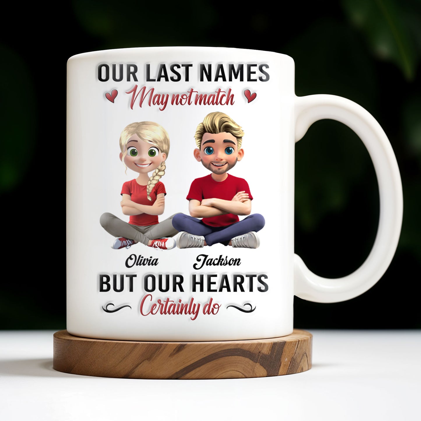 Our Last Names May Not Match But Our Hearts Certainly Do