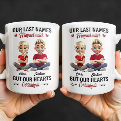 Our Last Names May Not Match But Our Hearts Certainly Do