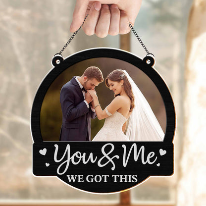 You & Me We Got This, Couple And Heart