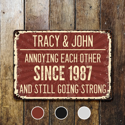 Annoying Each Other And Still Going Strong Metal Sign