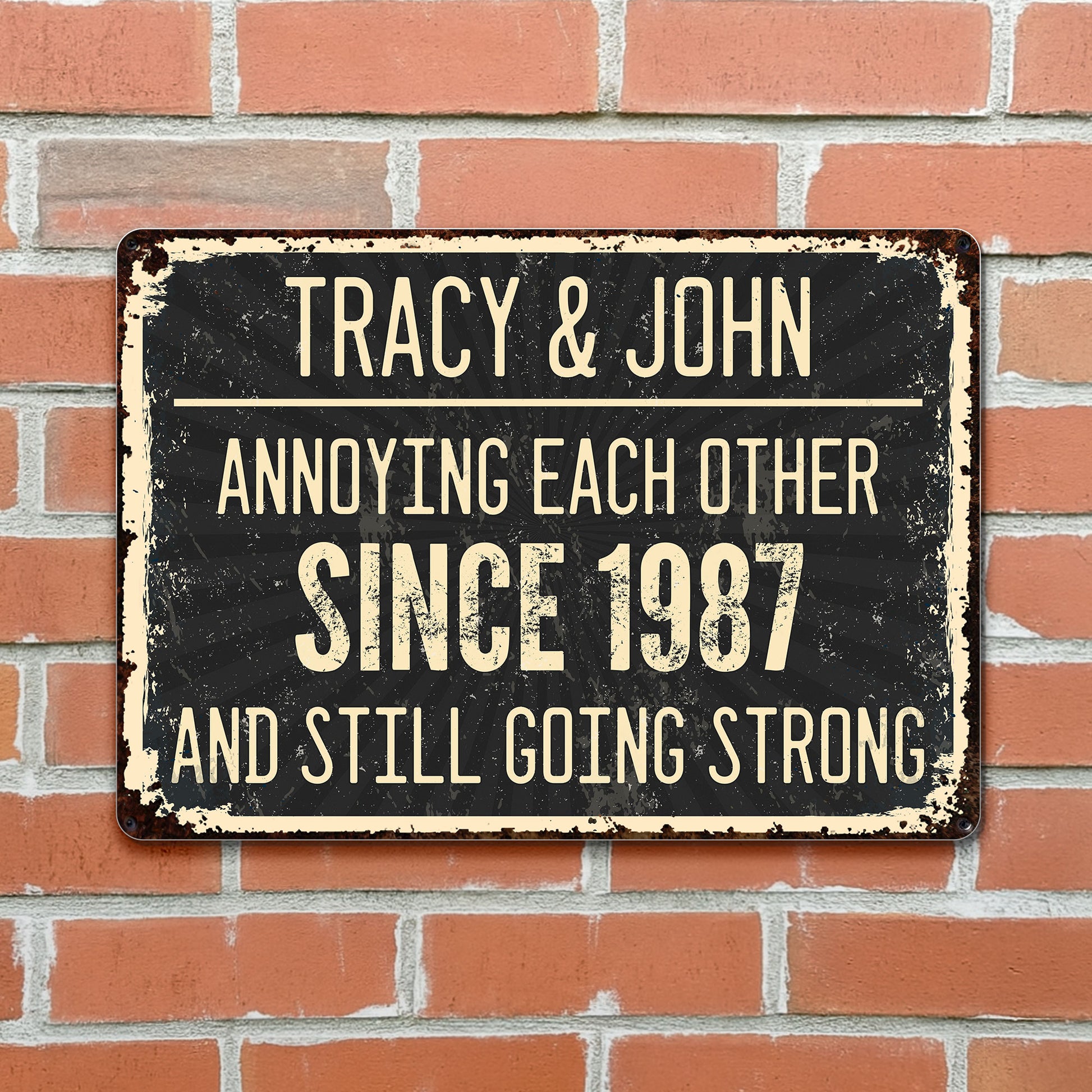 Annoying Each Other And Still Going Strong Metal Sign