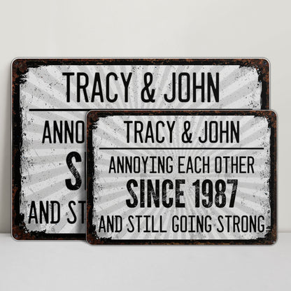 Annoying Each Other And Still Going Strong Metal Sign