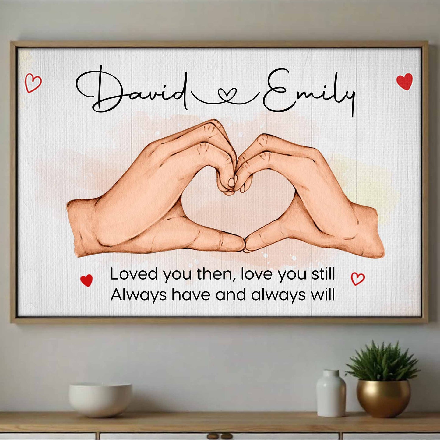Loved You Then Love You Still, Hand Gestures Heart - Personalized Custom Horizontal Poster - CPL495_HPOS