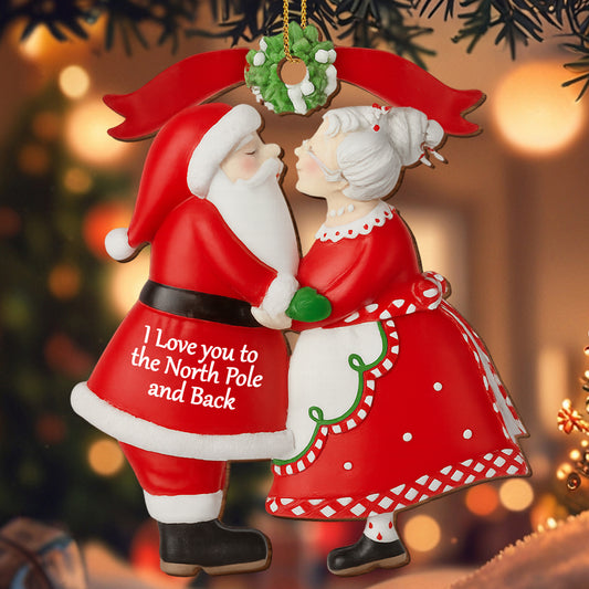 I Love You To The North Pole And Back Santa And Mrs. Claus Ornament
