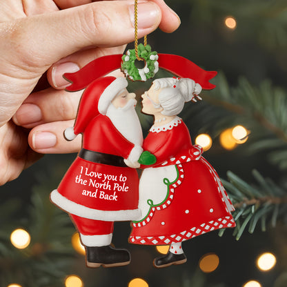 I Love You To The North Pole And Back Santa And Mrs. Claus Ornament