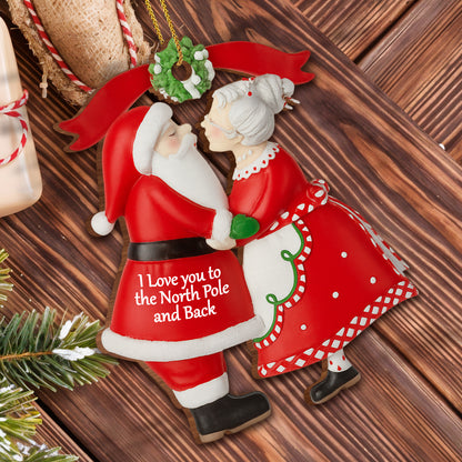 I Love You To The North Pole And Back Santa And Mrs. Claus Ornament